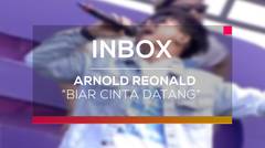 INBOX : Arnold Leonard - Biar Cinta Datang
