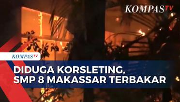 Kebakaran SMP 8 Makassar Hanguskan Ruang Belajar, Ruang Guru, Hingga Laboratorium