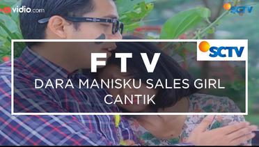 FTV SCTV - Dara Manisku Sales Girl Cantik