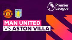Man United vs Aston Villa - Full Match | Premier League 23/24