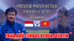 Preview Piala AFF U-18 2017 Timnas Indonesia U-19 VS Vietnam U-19