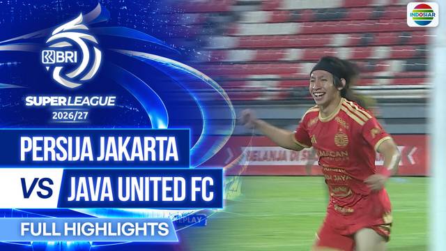 PERSIJA Jakarta vs Java United FC - Full Highlights | BRI Super League 2026/27