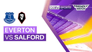 Friendly Match: Everton vs Salford