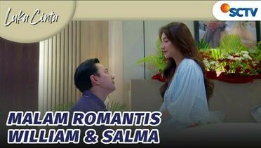 William dan Salma Menikmati Malam yang Romantis | Luka Cinta - Episode 14