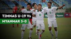 Highlights Babak 1, Myanmar Vs Timnas Indonesia U-19 0-3