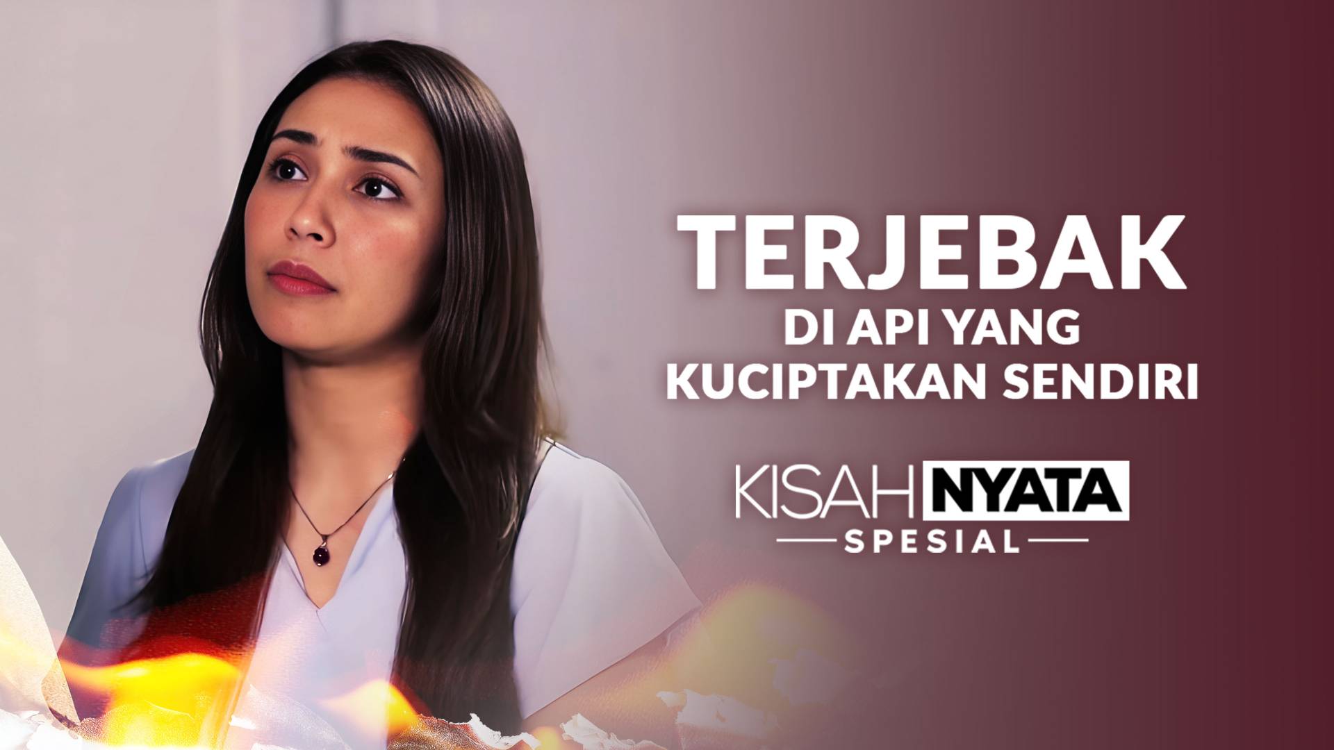 Terjebak Di Api yang Kuciptakan Sendiri