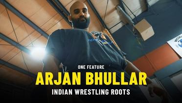 Arjan Bhullar’s Indian Wrestling Roots | ONE Feature