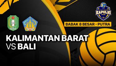 Full Match | Delapan Besar Putra: Kalimantan Barat vs Bali | Piala Kapolri 2023