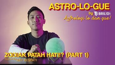 Astro-Lo-Gue Ep. 5 - Bahas Zodiak Kalo Lagi Patah Hati Bareng Aby Respati (Part 1)