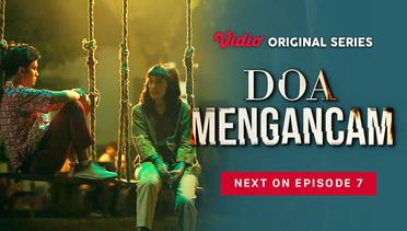 Doa Mengancam - Vidio Original Series | Next On Episode 07