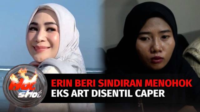 Erin Sindir Eks ART Caper Usai Bantah Pakai Baju Sang Anak | Hot Shot