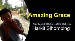 Dengan Alat Musik Tulila, Harkit Sihombing Bawakan Lagu "Amazing Grace"