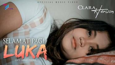 Clara Herison - Selamat Pagi Luka (Official Music Video)
