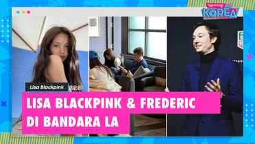 Lisa BLACKPINK Lagi-Lagi Terciduk Sedang Bersama Frederic Arnault!