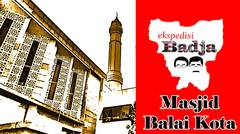Ekspedisi Badja (Eps 06) - Masjid Fatahillah