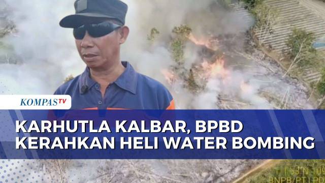 Karhutla Kalbar, BPBD Kerahkan Heli 'Water Bombing' untuk Jangkau Titik Api | KOMPAS SIANG