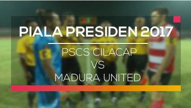 PSCS Cilacap vs Madura United - Piala Presiden 2017