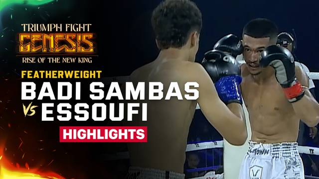 Badi Sambas vs Mohamed Essoufi - Highlight | Triumph Fight Genesis Rise Of The New King