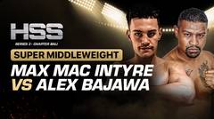 Full Match | HSS 3 Bali (Nonton Gratis) - Max Mac Intyre vs Alex Bajawa | Pro Fight - Super Middleweight