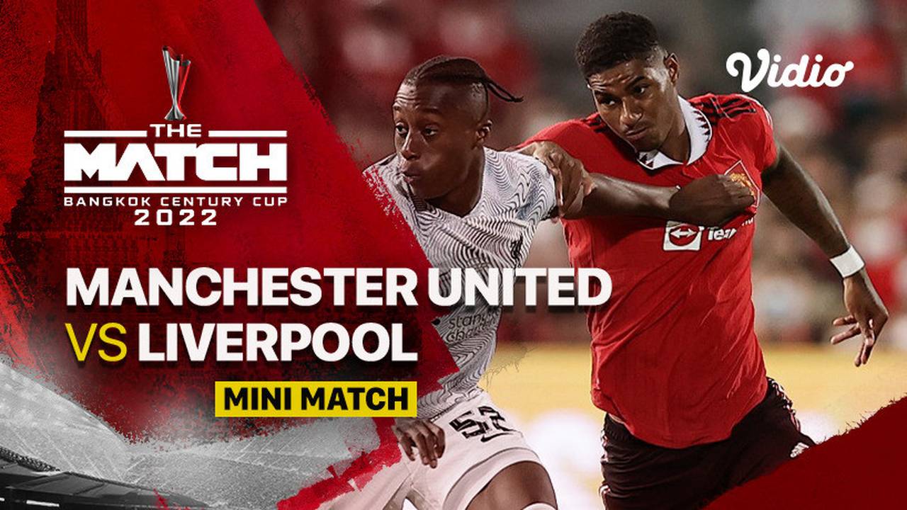 Mini Match - Manchester United vs Liverpool | Bangkok Century Cup 2022