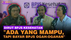 Dirut BPJS Kesehatan: Dulu Orang Miskin Dilarang Sakit, Sekarang Dilarang Bayar