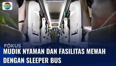 Sleeper Bus, Transportasi Umum dengan Fasilitas Mewah untuk Mudik Lebaran | Fokus