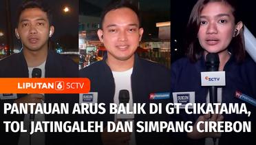 Live Report: Pantauan Arus Balik di GT Cikatama, Tol Jatingaleh, dan Simpang Kanggraksan | Liputan 6
