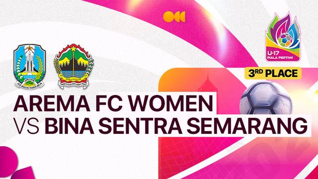 3rd Place: Arema FC Women vs Bina Sentra Semarang - Full Match | Piala Pertiwi U-17 2024