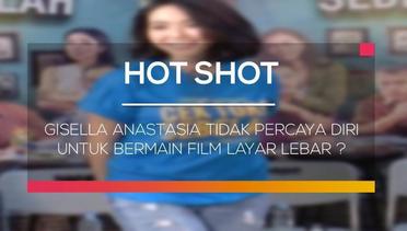 Gisella Anastasia Tidak Percaya Diri Untuk Bermain Film Layar Lebar ? - Hot Shot