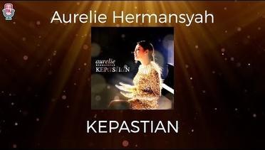 Aurelie Hermansyah - Kepastian ( Official Lyric Videos )