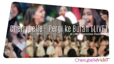 Cherrybelle - Pergi Ke Bulan Live at Little Amaroossa Residence