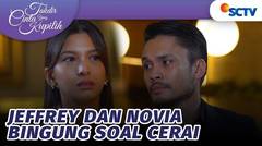 Perceraian Ini Bukan Kemauan Jeffrey dan Novia? Terus Siapa? | Takdir Cinta Yang Kupilih - Episode 550