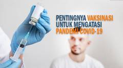 Pentingnya Vaksinasi untuk Mengatasi Pandemi Covid-19
