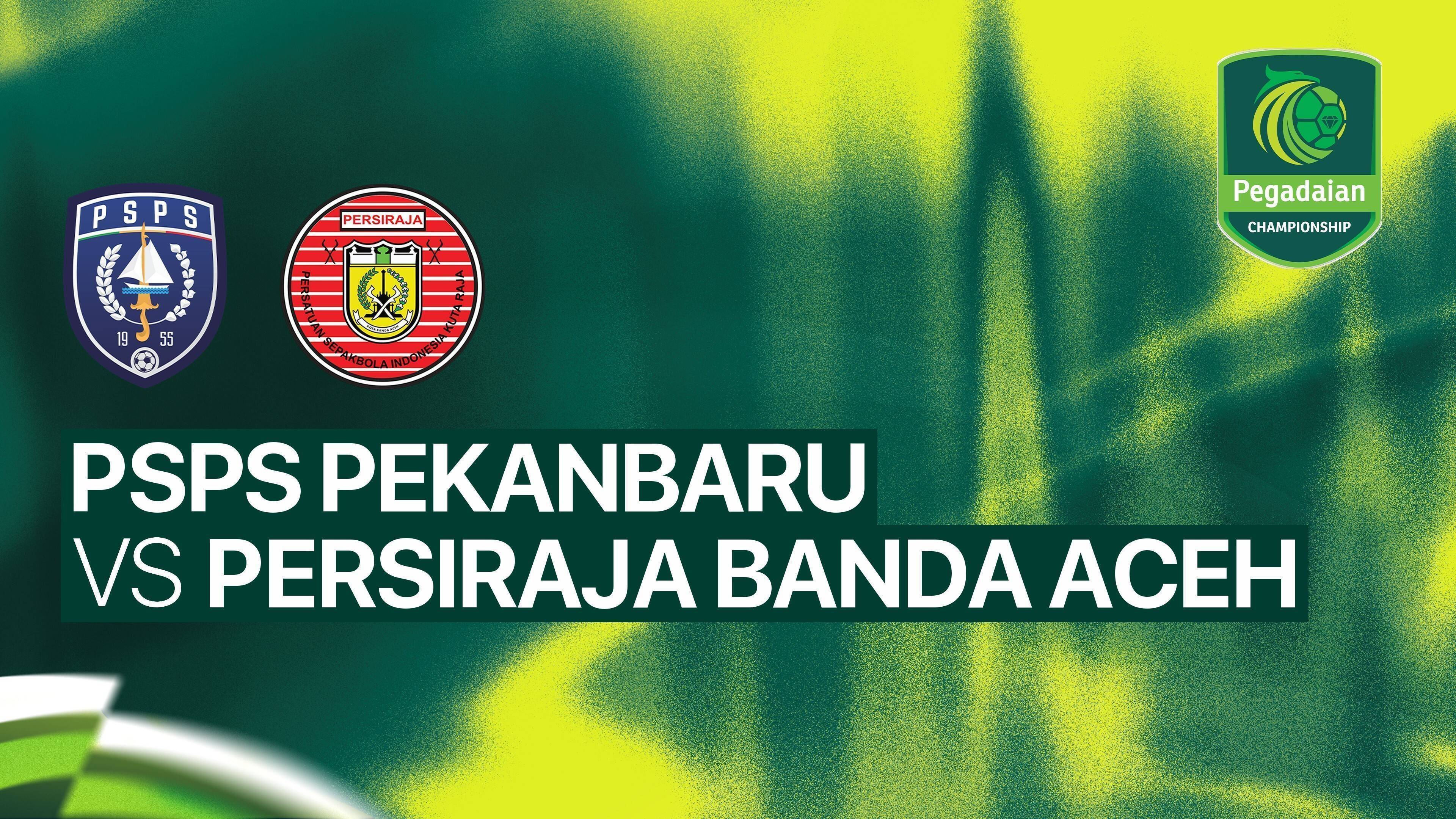 PSPS Pekanbaru vs Persiraja Banda Aceh