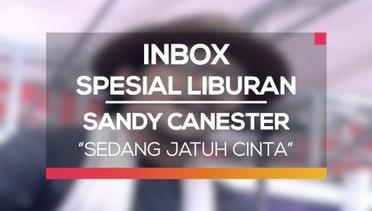 Sandy Canester - Sedang Jatuh Cinta (Inbox Spesial Liburan)