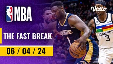 The Fast Break | Cuplikan Pertandingan - 6 April 2024 | NBA Regular Season 2023/24