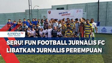 Seru! Fun Football Jurnalis FC Libatkan Jurnalis Perempuan