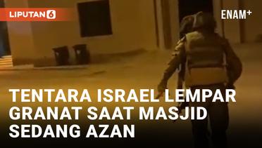 Tentara Israel Lempar Granat ke Masjid yang Sedang Kumandangkan Adzan di Palestina