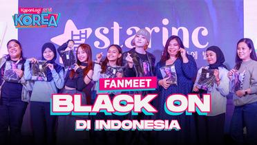 Pertama Kali ke Indonesia, BLACK ON Fanmeet Bareng ANGELS
