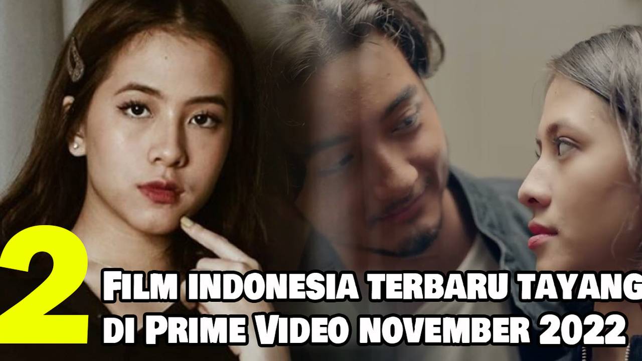 2 Rekomendasi Film Indonesia Terbaru Tayang Di Prime Video Pada November 2022 Full Movie Vidio 