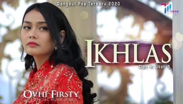 Ovhi Firsty - IKHLAS [Official Music Video] Dangdut Pop Terbaru 2020