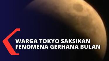 Warga Tokyo Saksikan Fenomena Gerhana Bulan!