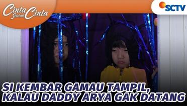 Si Kembar Gamau Tampil, Kalau Daddy Arya Gak Datang | Cinta Setelah Cinta - Episode 634