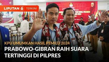 KPU Tetapkan Prabowo-Gibran Raih Suara Tertinggi di Pilpres | Liputan 6