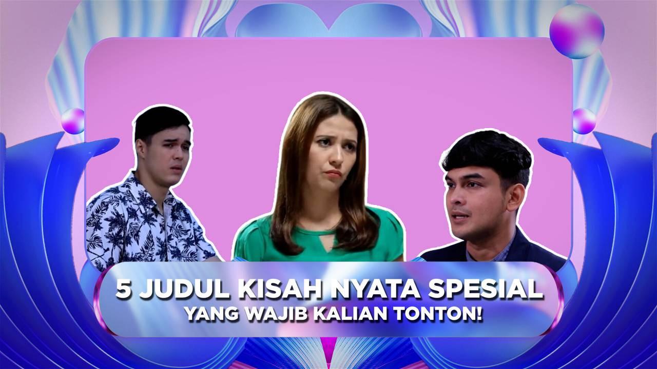 Kisah Luar Biasa! 5 Judul Kisah Nyata Spesial yang Wajib Ditonton | Vidio