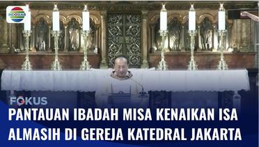 Gereja Katedral Jakarta Gelar Misa Perayaan Kenaikan Isa Almasih Secara Daring dan Luring | Fokus