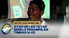 Ayah Witan Sulaeman Akui Kekalahan Timnas U-23