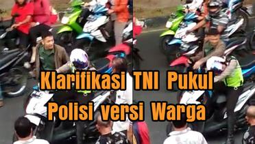 Klarifikasi Video TNI Memukul Polantas versi Warga