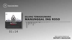 #1 Gilang Tomaskumoro - Manunggal ing Roso | SEPERTI MANUSIA | Mini Album Kompilasi