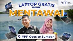 YPP Goes to Sumbar | Laptop Gratis Untuk Mentawai